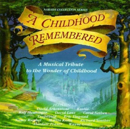 A Childhood Remembered - A Musical Tribute To The Wonder Of Childhood