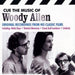 Cue the Music Of - Woody Allen