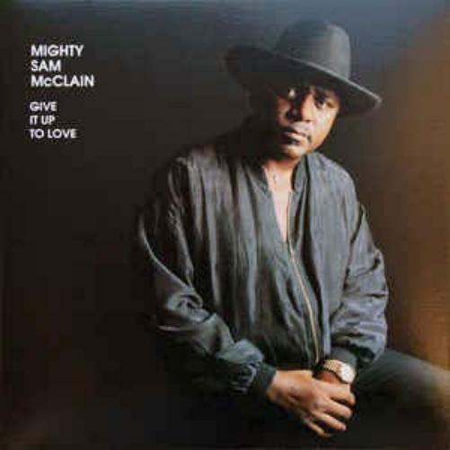 Mighty Sam Mcclain - Give It Up To Love (2Lp/200Gr./45Rpm)
