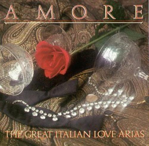 Amore - The Great Italian  Love Arias