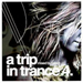 Trip in Trance, A - Vol. 4