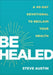 Be Healed