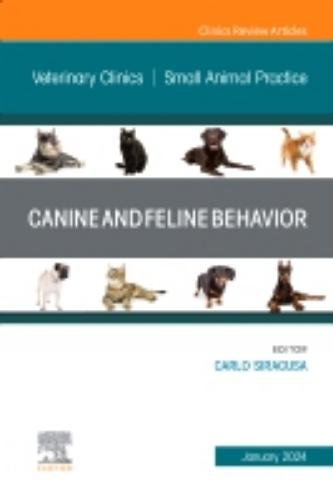 Canine and Feline Behavior, An Issue of Veterinary Clinics of North America: Small Animal Practice