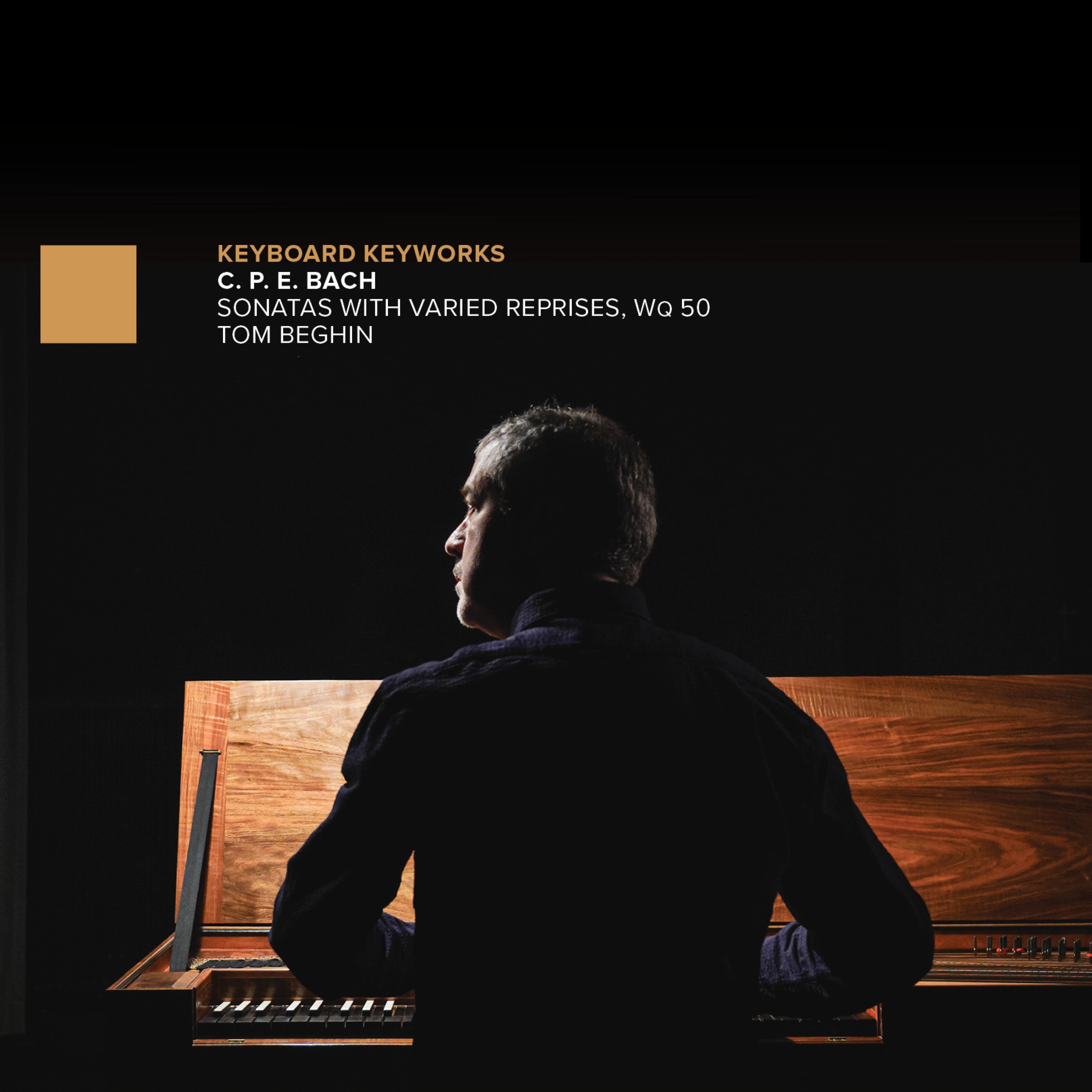C.P.E. Bach: Keyboard Keyworks: Sonatas With Varied Reprises, Wq50