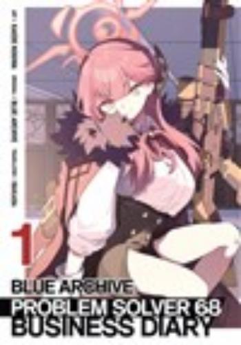 Blue Archive: Problem Solver 68 Business Diary Vol. 1: (Blue Archive: Problem Solver 68 Business Diary Series