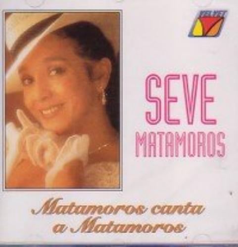 Seve Matamoros-Matamoros Canta A Matamoros