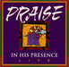 Praise in His Presence Live