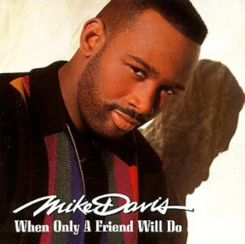 Mike Davis-When Only A Friend Will Do