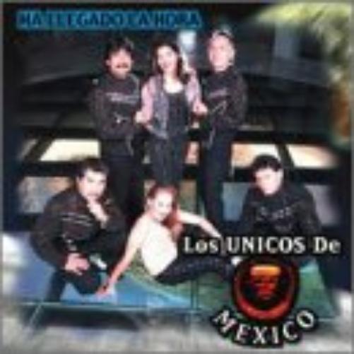 Unicos De Mexico-Ha Llegado La Hora