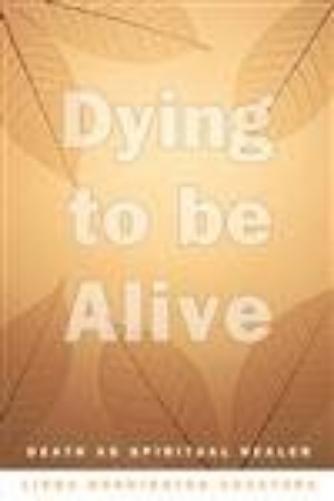 Dying to be Alive