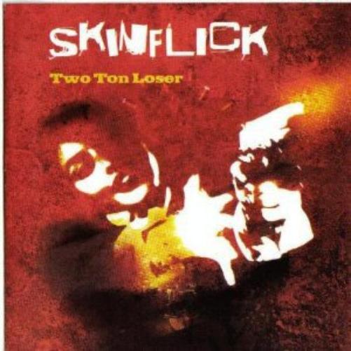Skinflick - Two Ton Loser (5`` CD Single)