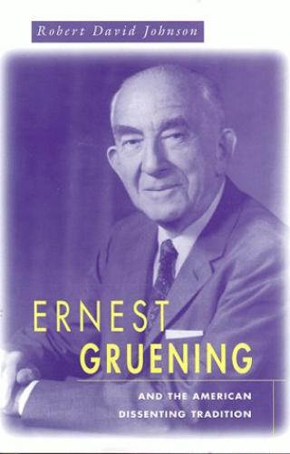 Ernest Gruening and the American Dissenting Tradition