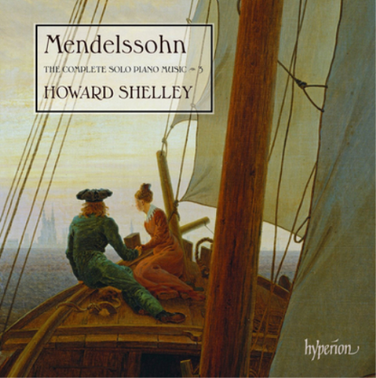 Mendelssohn: The Complete Solo Piano Music - Volume 3