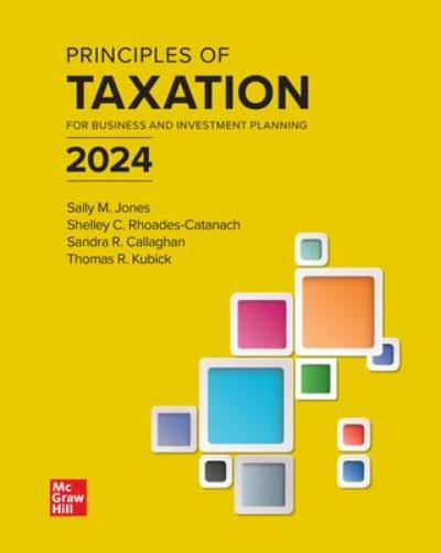 Loose Leaf for Principles of Taxation for Business and Investment Planning 2024 Edition
