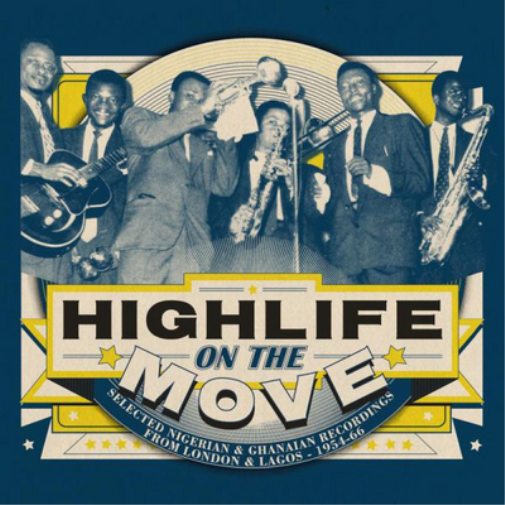 Highlife On the Move: Nigerian and Ghanaian Recordings from London and Lagos 1954-66
