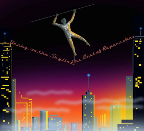 Unshy On the Skyline: The Best of Rupert Hine