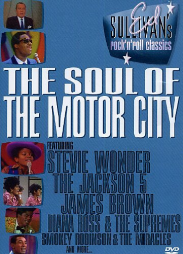 Ed Sullivan's Rock 'N' Roll Classics - The Soul Of Motor City
