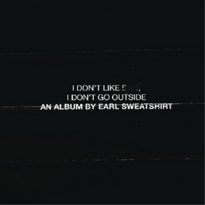I Don't Like Shit, I Don't Go Outside