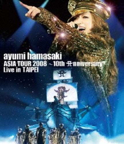 Hamasaki, Ayumi - Asia Tour 2008 -10Th Anniversary- Live In Taipei