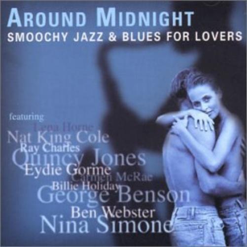Around Midnight: Smoochy Jazz & Blues For Lovers / Various