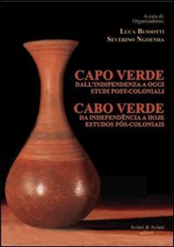 Capo Verde Dall`Indipendenza A Oggi. Studi Post-Coloniali
