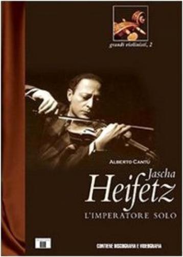 Jasha Heifetz. L'imperatore solo
