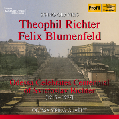 Theophil Richter/Felix Blumenfeld: String Quartets: Odessa Celebrates Centennial of Sviatoslav Richter