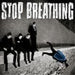 Stop Breathing