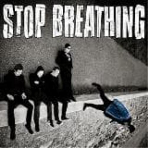Stop Breathing