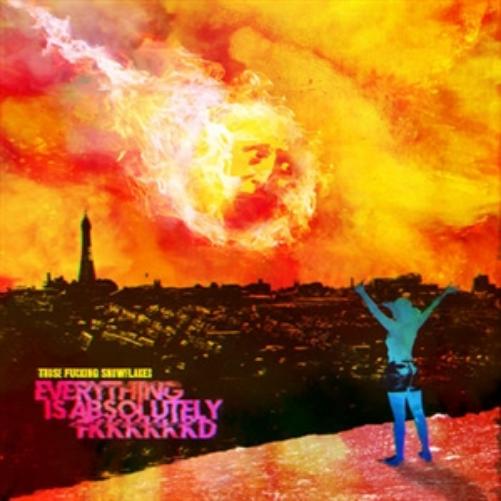 Everything Is Absolutely Fkkkkkd (10")