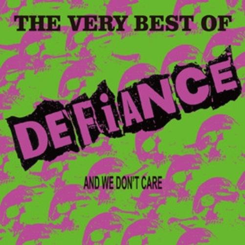 The Very Best Of Defiance And We Don'T Care