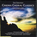 The Greatest Cinema Choral Classics