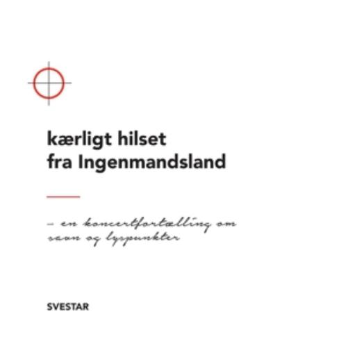 Kaerligt Hilset Fra Ingenmandsland