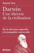 Darwin Une Theorie De La Civilisation, De La Selection