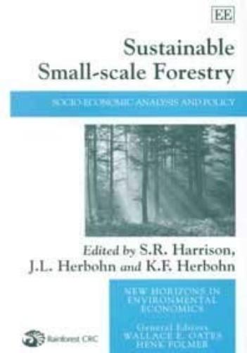 Sustainable Small-scale Forestry: Socio-economic Analysis and Policy (New Horizons in Environmental Economics series