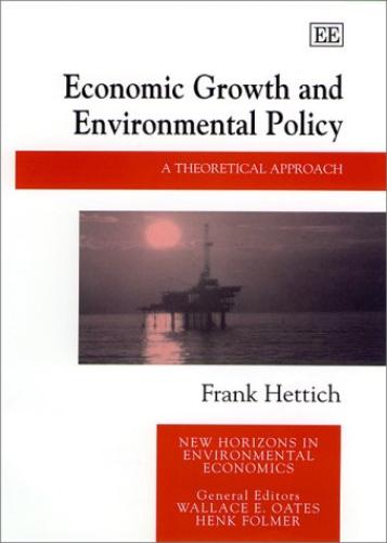 Economic Growth and Environmental Policy: A Theoretical Approach (New Horizons in Environmental Economics series