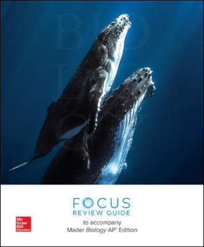 Mader, Biology, 2019, 13e (AP Edition), AP Focus Review Guide
