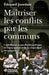 Maitriser Les Conflicts Par Les Communs