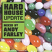 Hardhouse Update: Mixed By Andy Farley