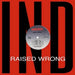 Raised Wrong