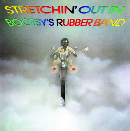 Stretchin' Out in Bootsy's Rubber Band