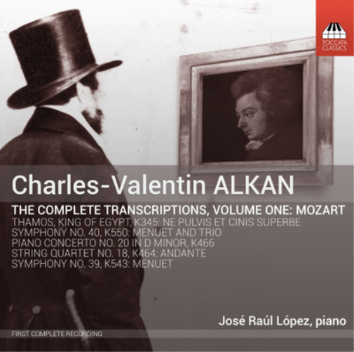 Charles-Valentin Alkan: The Complete Transcriptions: Mozart - Volume 1