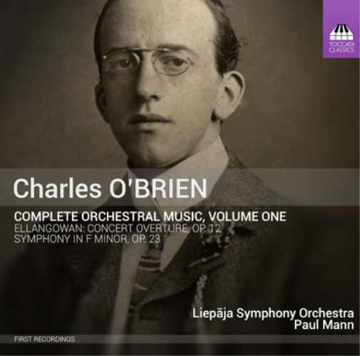 Charles O'Brien: Complete Orchestral Music - Volume 1