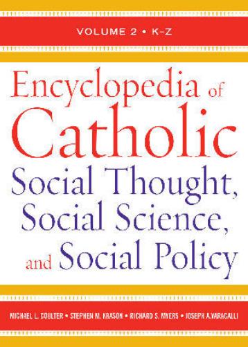 Encyclopedia of Catholic Social Thought, Social Science, and Social Policy
