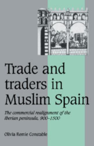 Trade and Traders in Muslim Spain
