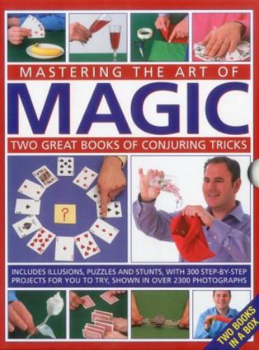Mastering the Art of Magic: Two Great Books of Conjuring Tricks