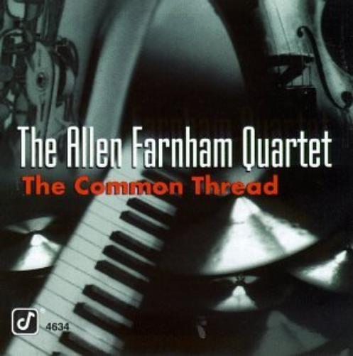 Allen Farnham Quartet-Common Thread