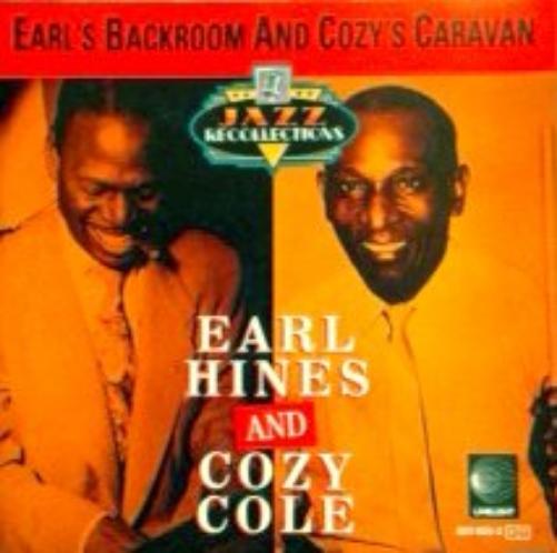 Earl Hines & Cozy Cole-Earl`S Backroom & Cozy`S