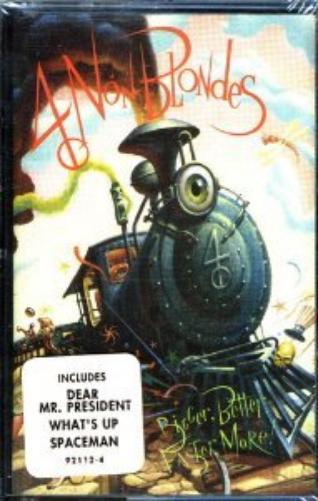 4 Non Blondes-Bigger,Better,Faster,More