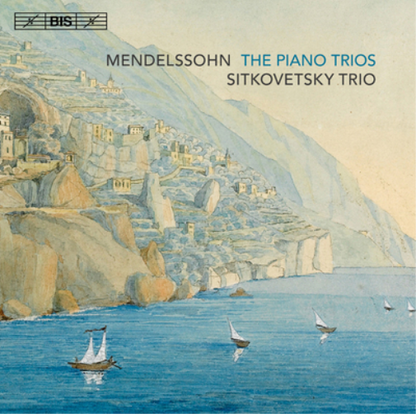 Mendelssohn: The Piano Trios